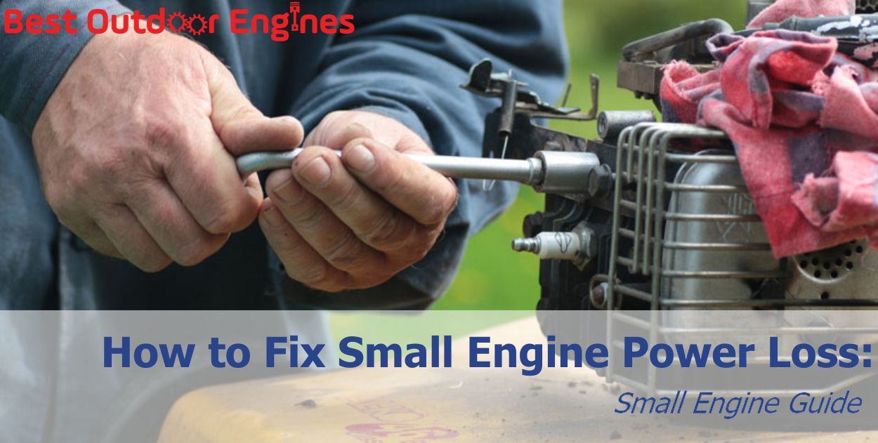 How to Fix Small Engine Power Loss: Small Engine Guide How to Fix Small Engine Power Loss: Small Engine Guide